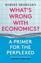 What′s Wrong with Economics? – A Primer for the Perplexed