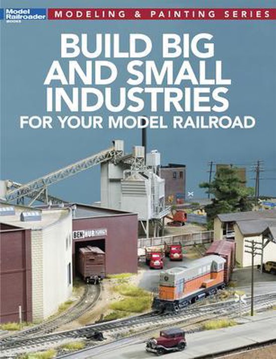 Build Big and Small Industries for Your Model Railroad - cover