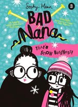 Bad Nana- That’s Snow Business!