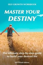 Self Growth Workbook: Master Your Destiny