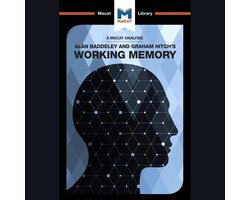 The Macat Analysis of Alan Baddeley's Working Memory