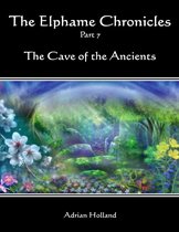 The Elphame Chronicles - Part 7 - The Cave of the Ancients