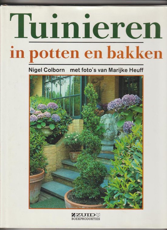 Tuinieren in potten en bakken, Nigel Colborn | 9789062487059 | Boeken |  bol.com