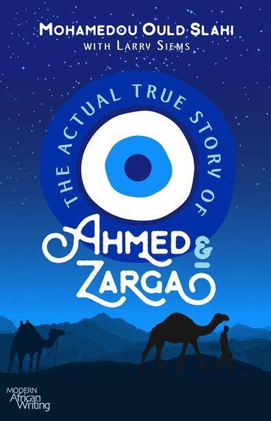 Boekcover met blauw oog symbool. Titel: THE ACTUAL TRUE STORY OF AHMED & ZARGAO. Silhouetten van kamelen in woestijnlandschap.