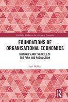 Routledge Studies in the History of Economics - Foundations of Organisational Economics