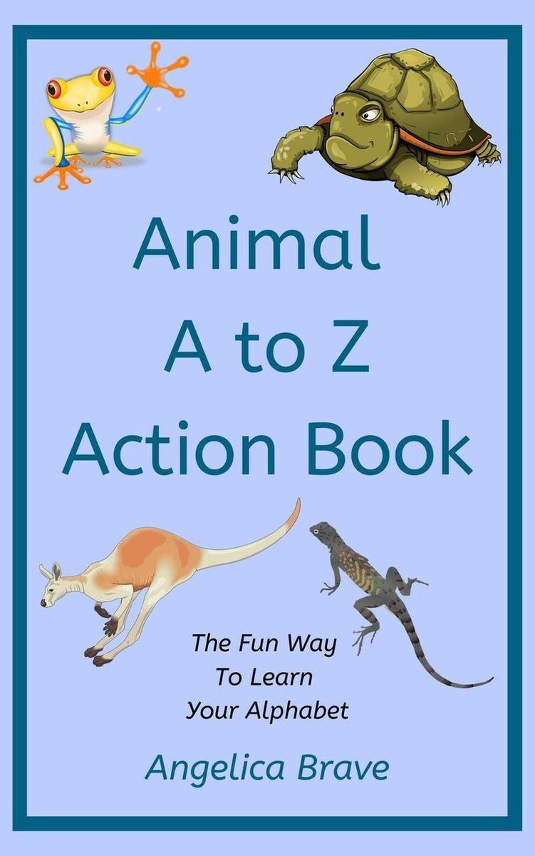 Animal A - Z Action Book - Angelica Brave