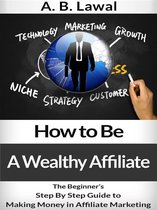 How to Be A Wealthy Affiliate