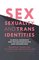 Sex, Sexuality, and Trans Identities