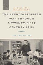 War, Culture and Society - The Franco-Algerian War through a Twenty-First Century Lens