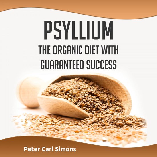 Psyllium - The Organic Diet with Guaranteed Success - cover