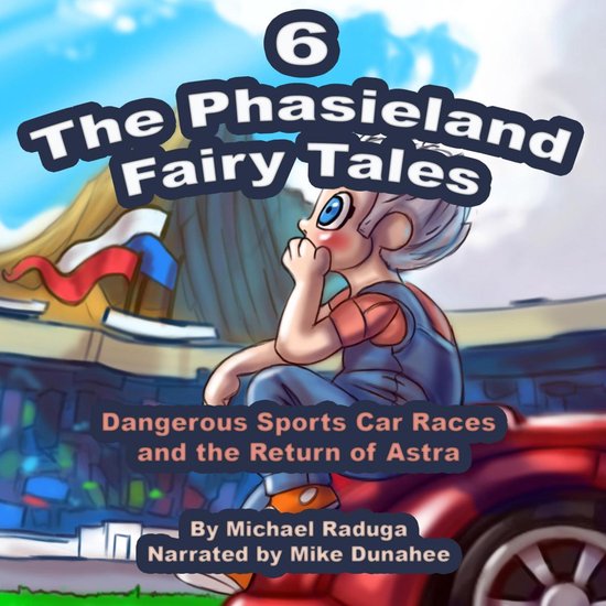 The Phasieland Fairy Tales 6 (Dangerous Sports Car Races and ... - cover