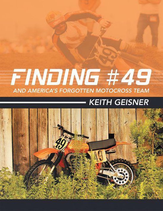 Finding #49 and America’s Forgotten Motocross Team - cover