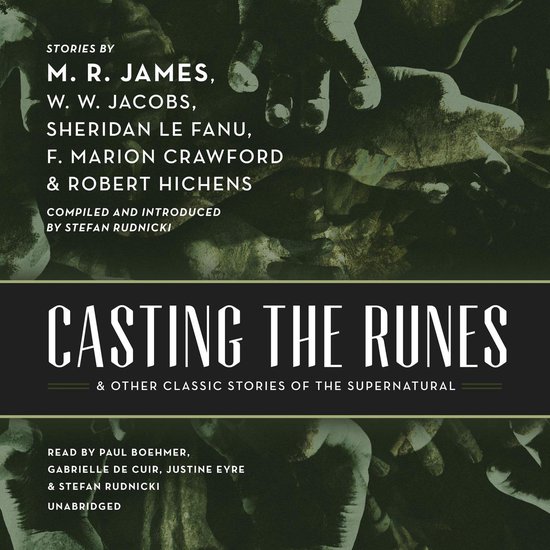 Couverture du livre 'Casting the Runes & Other Classic Stories of the Supernatural'. Mains sombres et fantomatiques en arrière-plan. Titre et auteurs bien visibles.