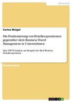 Die Positionierung von Hotelkooperationen gegenüber dem Business Travel Management in Unternehmen