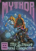 Mythor 98 - Mythor 98: Mit Schwert und Magie