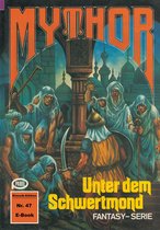 Mythor 47 - Mythor 47: Unter dem Schwertmond