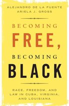 Studies in Legal History - Becoming Free, Becoming Black