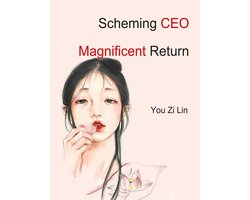 Volume 1 - Scheming CEO: Magnificent Return