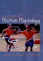 Oxford Positive Psychology Series - A Primer in Positive Psychology