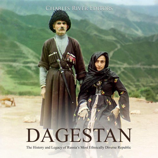 Dagestan: The History and Legacy of Russia’s Most Ethnical ... - cover