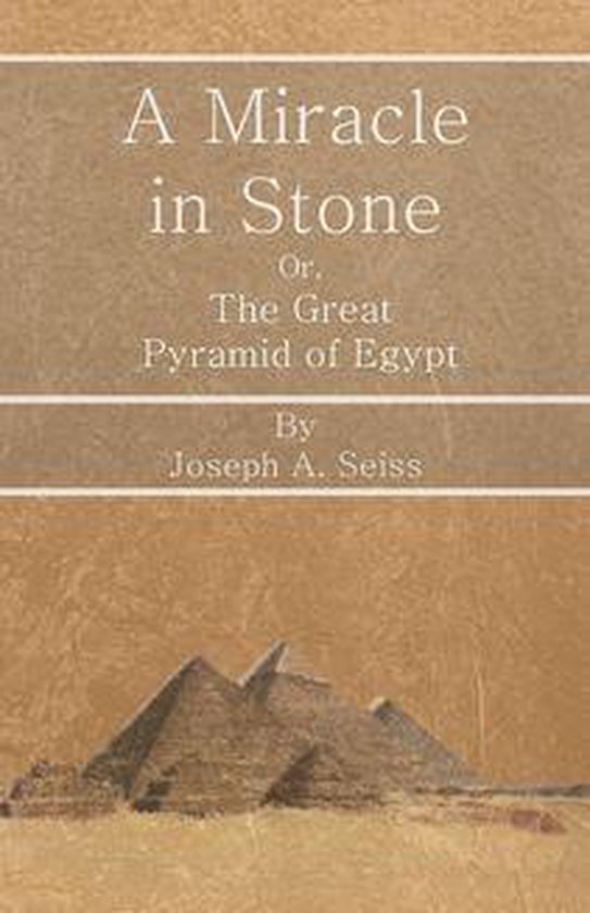 A Miracle in Stone - Or, The Great Pyramid of Egypt - cover