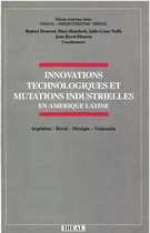 Travaux et mémoires - Innovations technologiques et mutations industrielles en Amérique latine