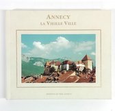 Annecy: La Vieille Ville; Roger DUTEIL