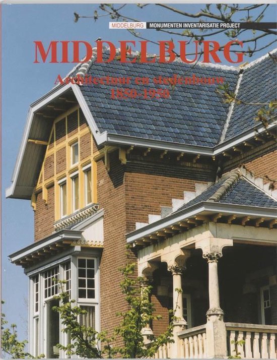 Cover van het boek 'Middelburg architectuur en stedebouw / 1850-1950'