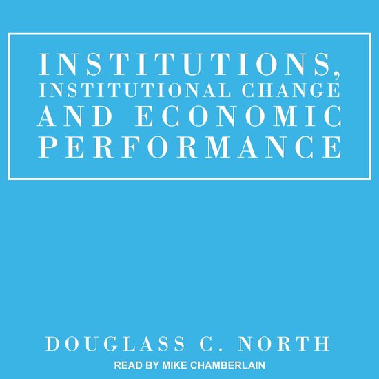 Institutions, Institutional Change and Economic Performance - cover