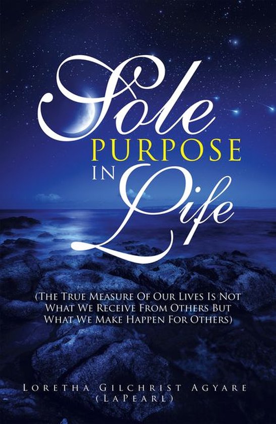 Sole Purpose in Life (ebook), Loretha Gilchrist Agyare 9781728338514