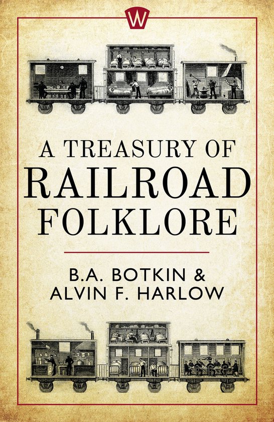 A Treasury of Railroad Folklore - cover