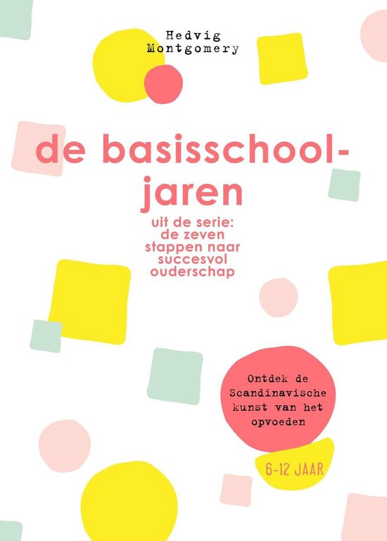 De zeven stappen naar succesvol ouderschap - De basisschoolj ... - cover