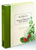 Alexander Von Humboldt And The Botanical Exploration Of The Americas