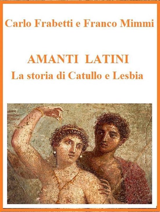 Amanti latini - La storia di Catullo e Lesbia - cover