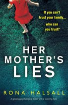 Totally gripping thrillers by Rona Halsall - Her Mother's Lies