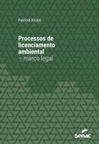 Série Universitária - Processos de licenciamento ambiental – marco legal