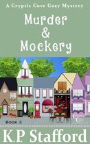 Cryptic Cove Cozy Mystery Series 3 - Murder & Mockery (Cryptic Cove Cozy Mystery Series Book 3)