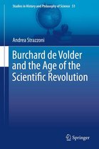 Studies in History and Philosophy of Science 51 - Burchard de Volder and the Age of the Scientific Revolution