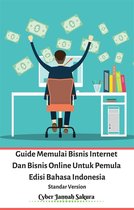 Guide Memulai Bisnis Internet Dan Bisnis Online Untuk Pemula Edisi Bahasa Indonesia Standar Version