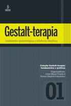 Gestalt-terapia: fundamentos e práticas 1 - Gestalt-terapia: fundamentos epistemológicos e influências filosóficas