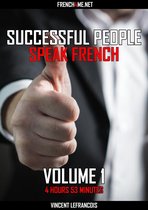 Successful people speak French (4 hours 53 minutes) - Vol 1