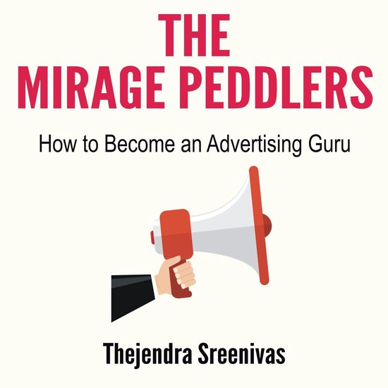 The Mirage Peddlers - How to Become an Advertising Guru - cover