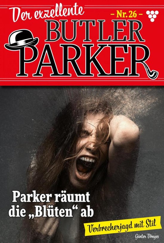Der exzellente Butler Parker 26 - Parker räumt die "Blüten ... - cover