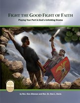 Fight the Good Fight of Faith (English Edition)
