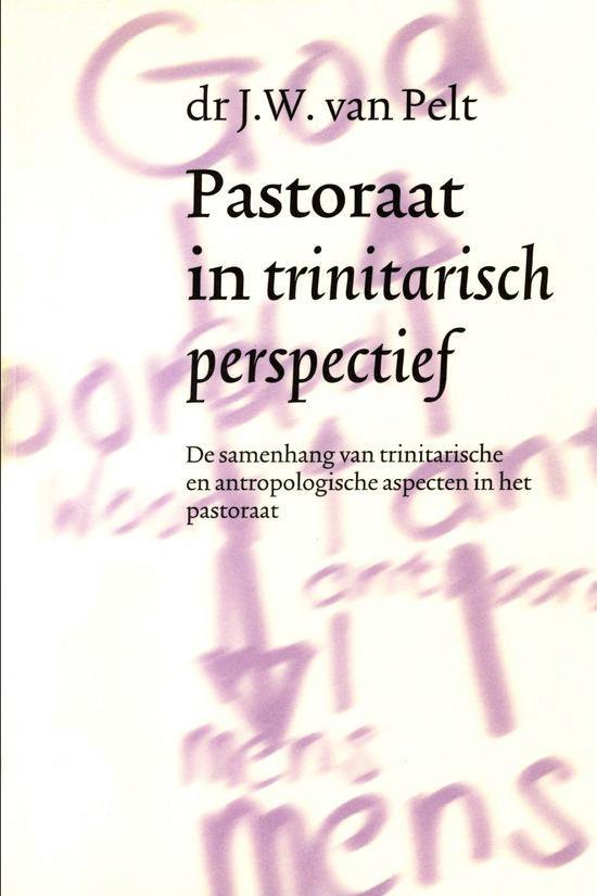 Cover van het boek 'Pastoraat in trinitarisch perspectief / druk 1' van J.W. van Pelt