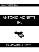 Antonio Monetti in: "L'anima della notte"