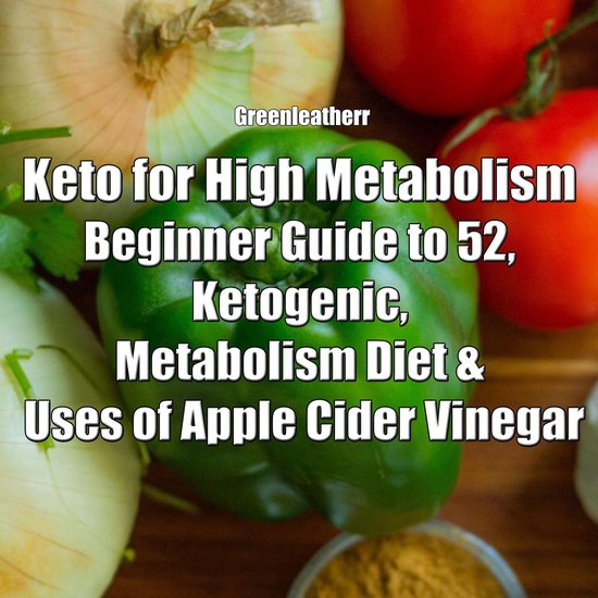 Keto for High Metabolism: Beginner Guide to 52, Ketogenic, M ... - cover