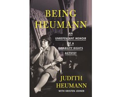 Being Heumann An Unrepentant Memoir of a Disability Rights Activist