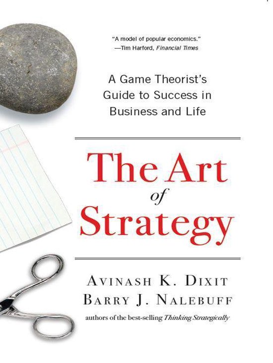The Art of Strategy: A Game Theorist's Guide to Success in B ... - cover