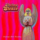 Thelma And The Sleaze - Somebody's Doin' Something (LP)
